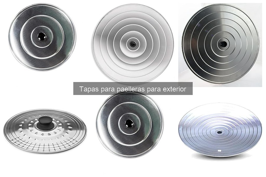 Cuidados y Mantenimiento de Tapas para Paelleras