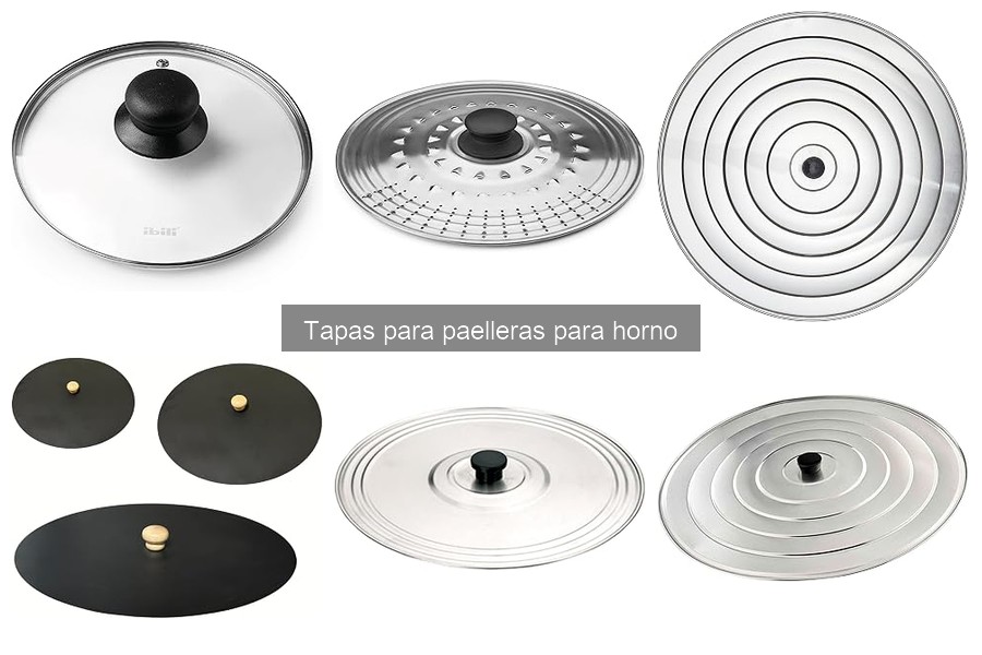 Mantenimiento de tapas para paelleras de horno: consejos y cuidado