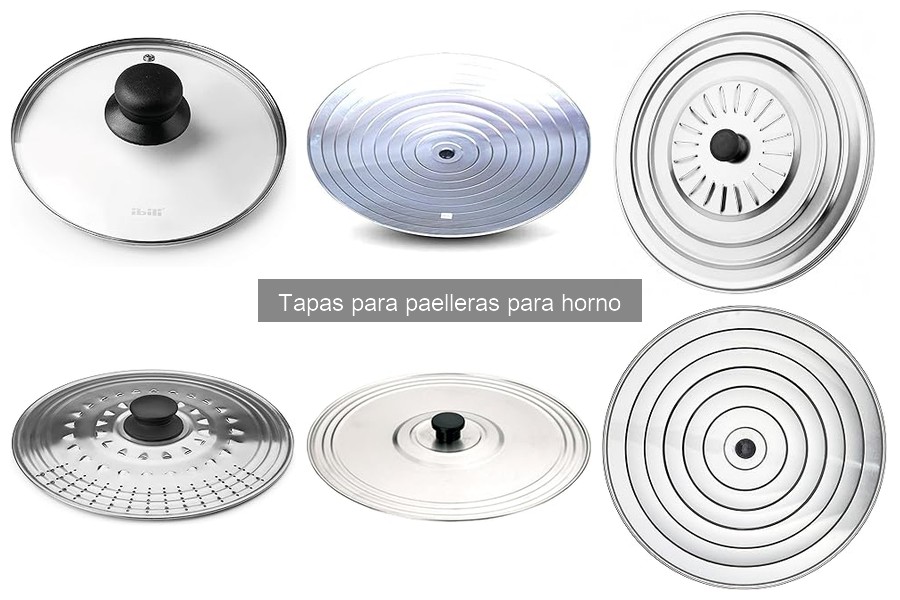 ¿Qué son las tapas para paelleras para horno?