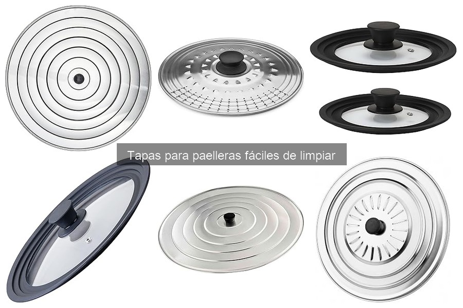 Tapas para paelleras fáciles de limpiar: ventajas y características